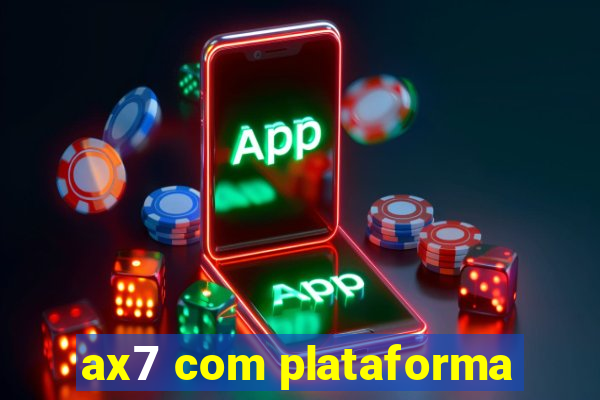 ax7 com plataforma