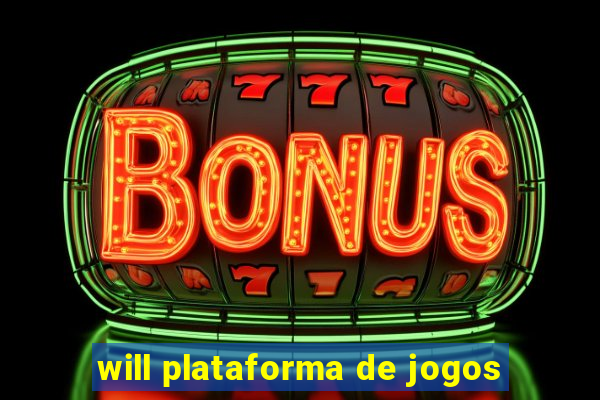 will plataforma de jogos