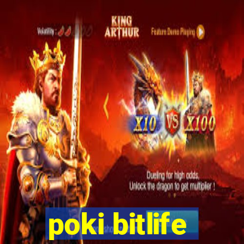 poki bitlife