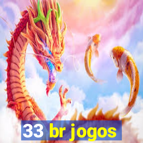 33 br jogos