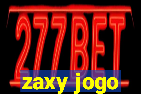 zaxy jogo