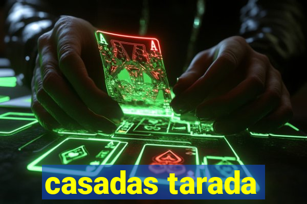 casadas tarada