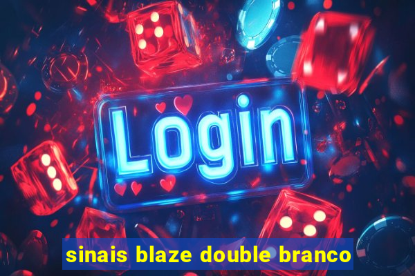 sinais blaze double branco