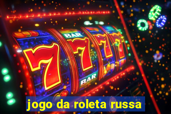 jogo da roleta russa