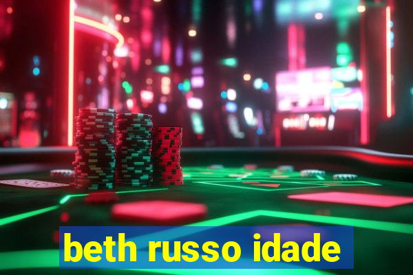 beth russo idade