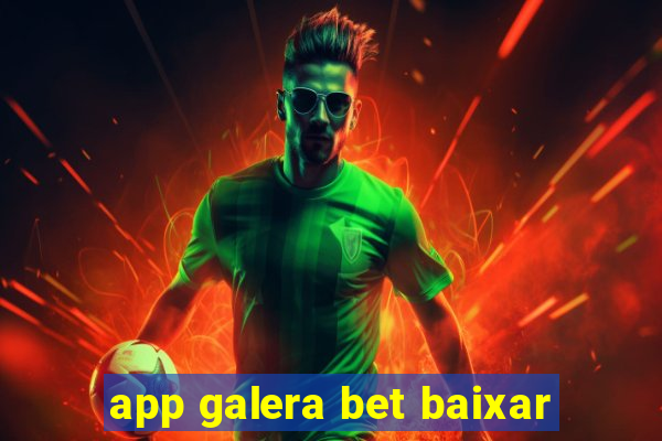 app galera bet baixar