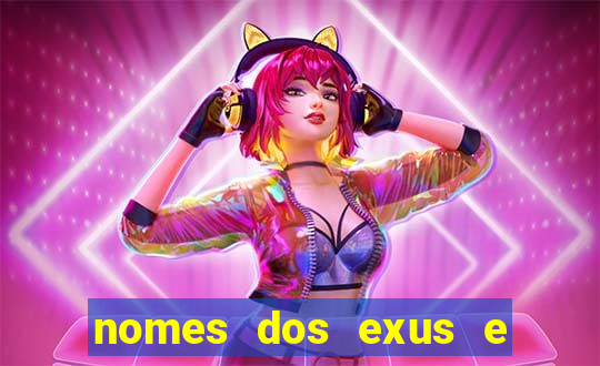 nomes dos exus e seus significados