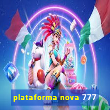 plataforma nova 777