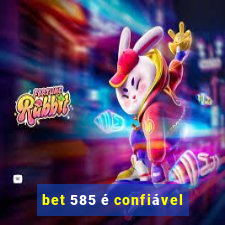 bet 585 é confiável