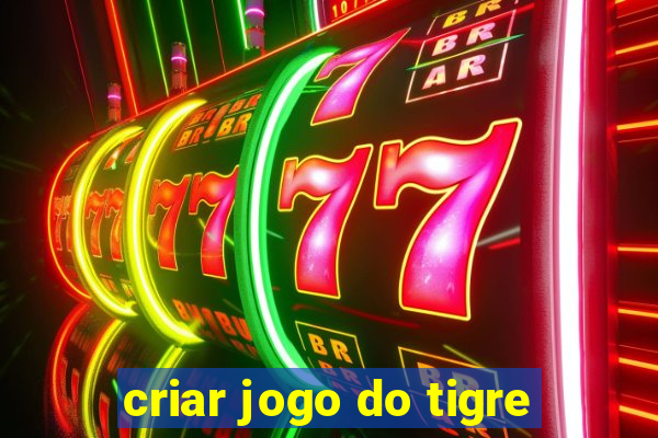 criar jogo do tigre