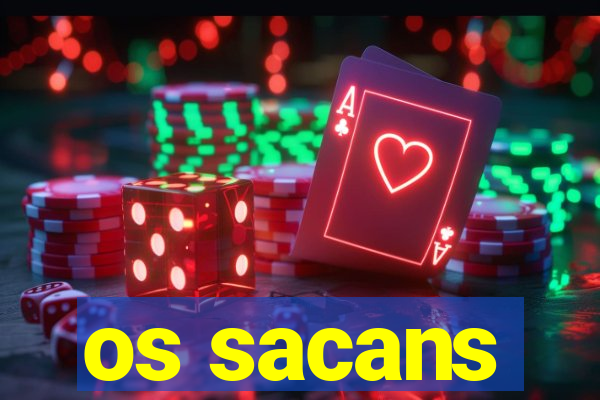 os sacans