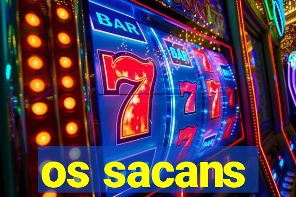 os sacans