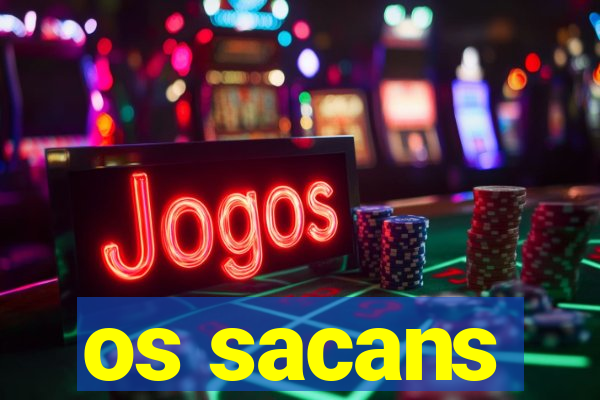 os sacans