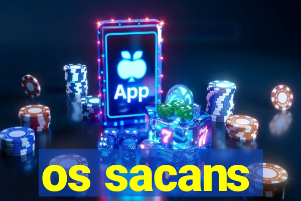 os sacans