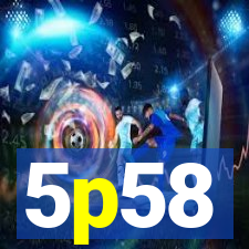 5p58