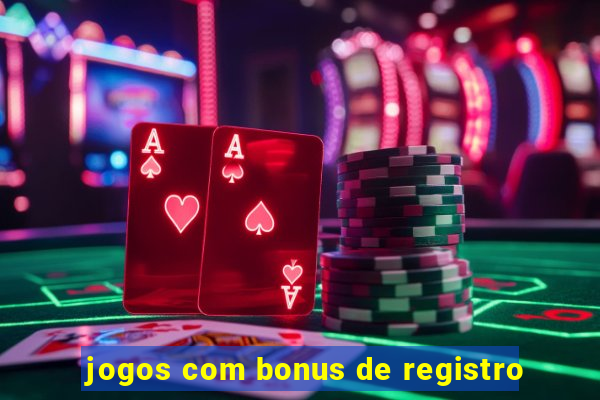 jogos com bonus de registro