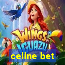 celine bet