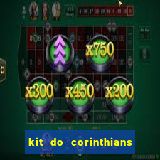 kit do corinthians dls 22