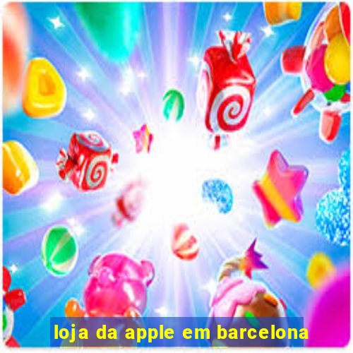 loja da apple em barcelona