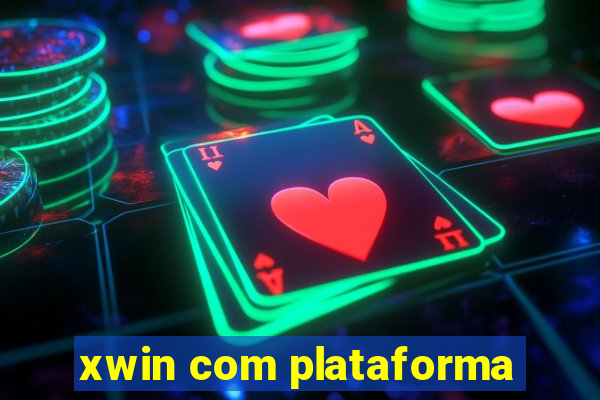 xwin com plataforma