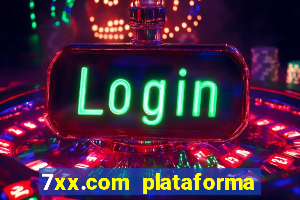 7xx.com plataforma de jogos