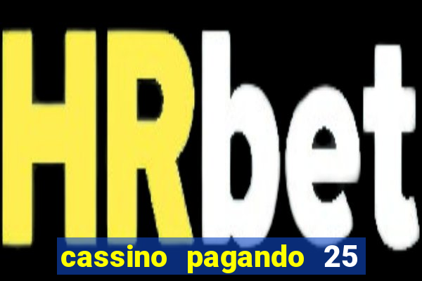 cassino pagando 25 reais no cadastro