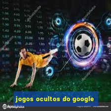 jogos ocultos do google