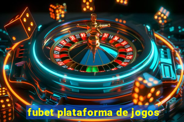 fubet plataforma de jogos