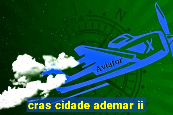 cras cidade ademar ii