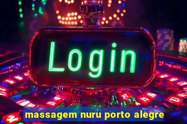 massagem nuru porto alegre