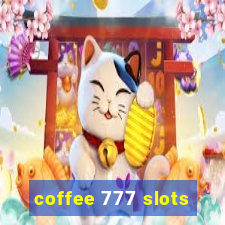 coffee 777 slots