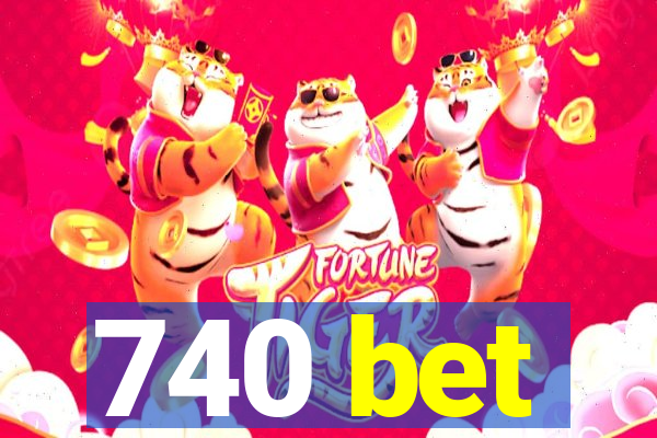 740 bet