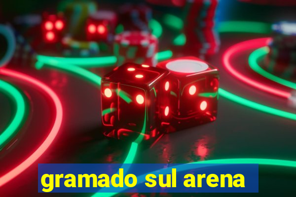 gramado sul arena