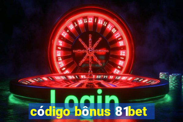 código bônus 81bet