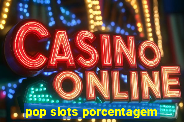 pop slots porcentagem