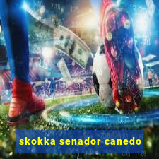 skokka senador canedo