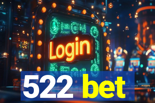 522 bet