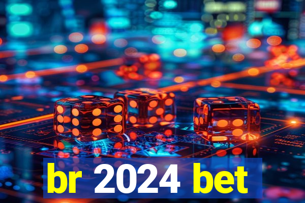 br 2024 bet