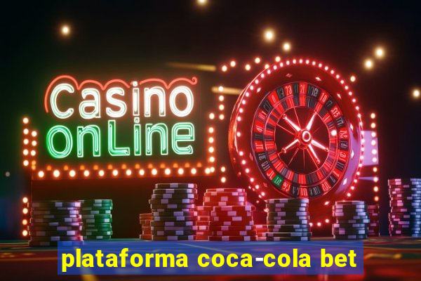 plataforma coca-cola bet