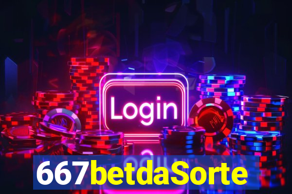 667betdaSorte