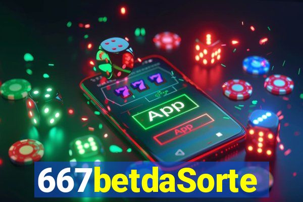 667betdaSorte