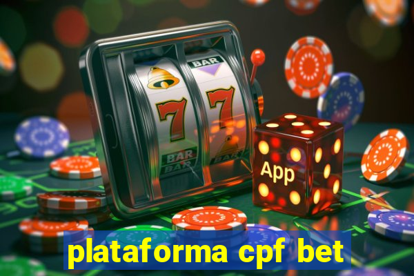 plataforma cpf bet