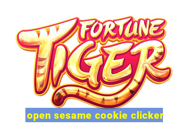 open sesame cookie clicker