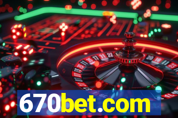 670bet.com