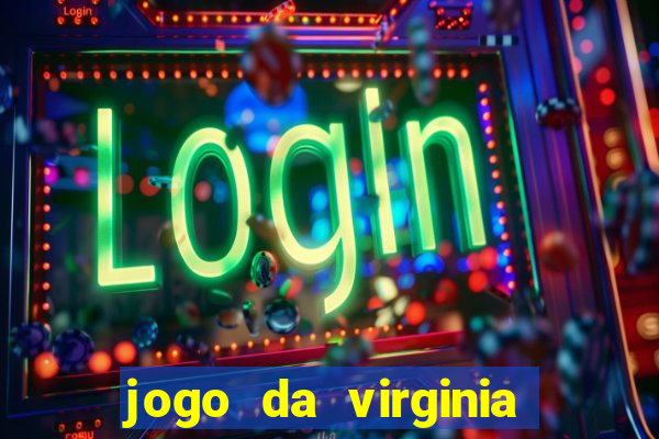 jogo da virginia que da dinheiro