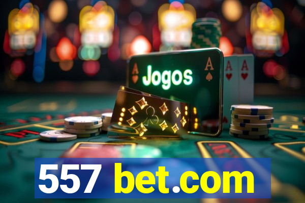 557 bet.com