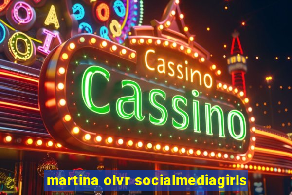 martina olvr socialmediagirls