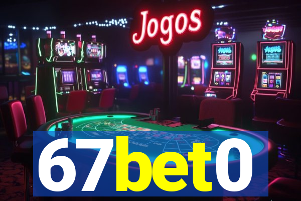 67bet0