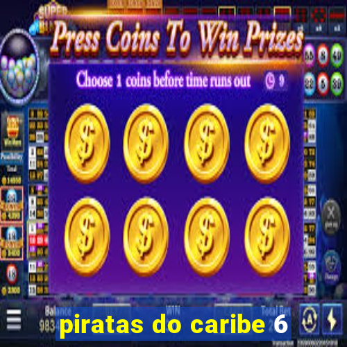 piratas do caribe 6