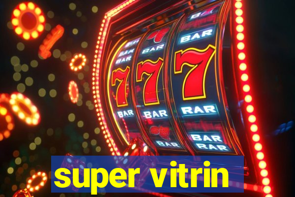 super vitrin